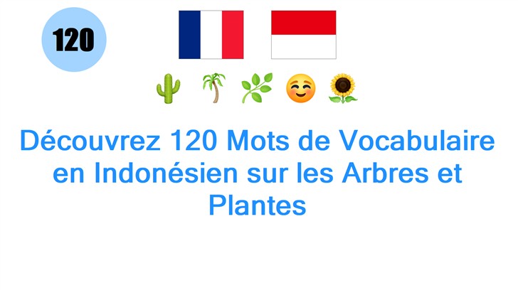 Découvrez 120 Mots de Vocabulaire en Indonésien sur les Arbres et Plantes